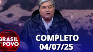 Brasil do Povo (04/07/2025) | Completo