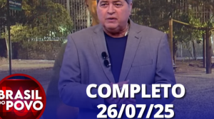 Brasil do Povo (26/07/2025) | Completo