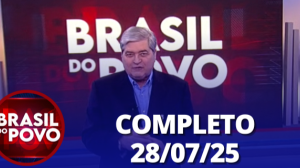 Brasil do Povo (28/07/2025) | Completo