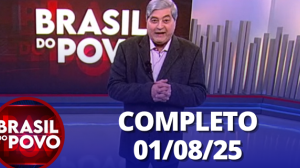 Brasil do Povo (01/08/2025) | Completo