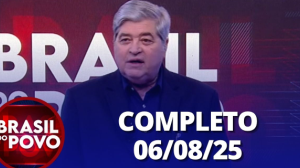 Brasil do Povo (06/08/2025) | Completo