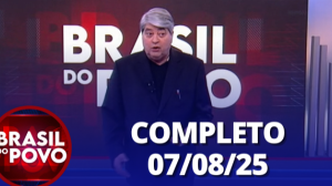 Brasil do Povo (07/08/2025) | Completo