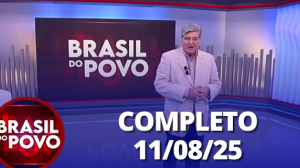 Brasil do Povo (11/08/2025) | Completo