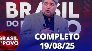 Brasil do Povo (19/08/2025) | Completo