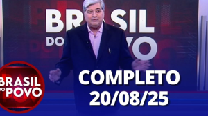 Brasil do Povo (20/08/2025) | Completo