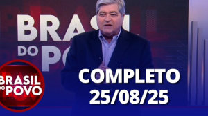 Brasil do Povo (25/08/2025) | Completo