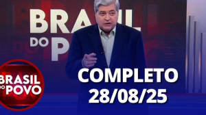 Brasil do Povo (28/08/2025) | Completo