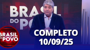 Brasil do Povo (10/09/2025) | Completo