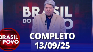 Brasil do Povo (13/09/2025) | Completo