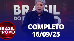 Brasil do Povo (16/09/25) | Completo