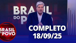 Brasil do Povo (18/09/25) | Completo