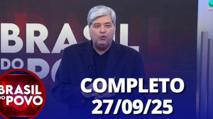 Brasil do Povo (27/09/25) | Completo