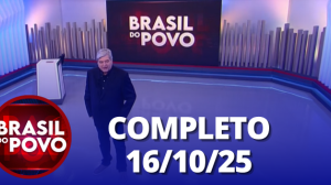 Brasil do Povo (16/10/25) | Completo