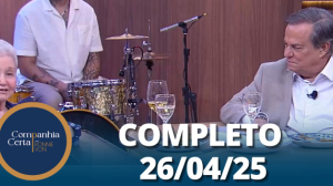 Companhia Certa: Maria Adelaide Amaral e Sambô (26/04/2025) | Completo