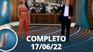 TV Fama (17/06/2022) | Completo