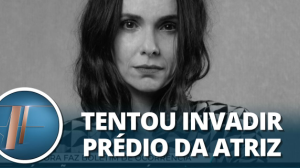 Fã é presa por perseguir atriz Débora Falabella desde 2015
