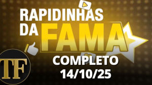 Rapidinhas da Fama (14/10/25) | Completo
