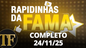 Rapidinhas da Fama (24/11/25) | Completo