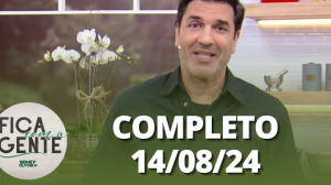 Fica com a Gente (14/08/24) | Completo