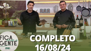 Fica com a Gente (16/08/24) | Completo