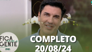 Fica com a Gente (20/08/24) | Completo