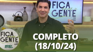 Fica com a Gente (18/10/24) | Completo