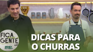 Edu Guedes e chef Renato Pires ensinam como fazer um churrasco perfeito