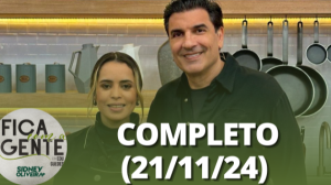 Fica com a Gente (21/11/24) | Completo