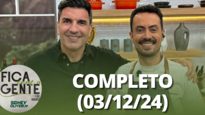 Fica com a Gente (03/12/24) | Completo