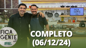 Fica com a Gente (06/12/24) | Completo