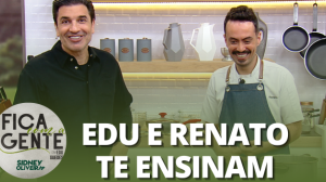 Edu Guedes e chef Renato Pires ensinam truques para fazer feijão