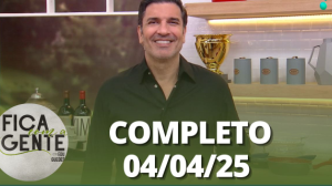 Fica com a Gente (04/04/25) | Completo