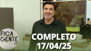Fica com a Gente (17/04/25) | Completo
