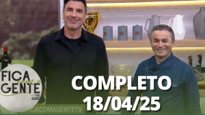 Fica com a Gente (18/04/25) | Completo