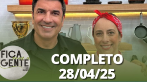 Fica com a Gente (28/04/25) | Completo