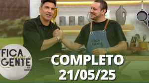 Fica com a Gente (21/05/25) | Completo