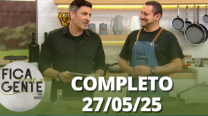 Fica com a Gente (27/05/25) | Completo