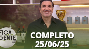 Fica com a Gente (25/06/25) | Completo