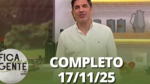 Fica com a Gente (17/11/25) | Completo