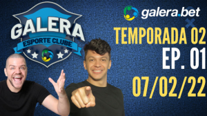 Galera Esporte Clube - Temporada 02 #1 (07/02/22) | Completo