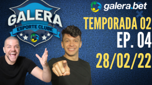 Galera Esporte Clube - Temporada 02 - 4 (28/02/22) | Completo
