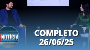 É Notícia: Guilherme Casarões (26/06/2025) | Completo