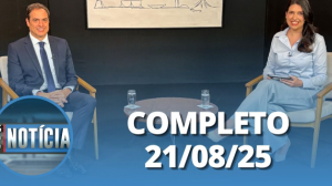 É Notícia: Paulo Câmara (21/08/25) | Completo