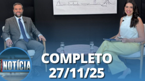 É Notícia: Rafael Cortez (27/11/25) | Completo