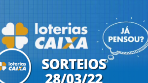 Loterias CAIXA: Super Sete, Quina Lotofácil e Lotomania 28/03/2022