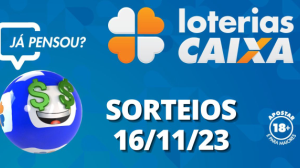 Loterias CAIXA: + Milionaria, Quina, Lotofácil e mais 16/11/2023