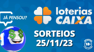 Loterias CAIXA: +Milionária, Mega-Sena, Quina e mais 25/11/2023