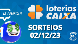 Loterias CAIXA: +Milionária, Mega-Sena, Quina e mais 02/12/2023