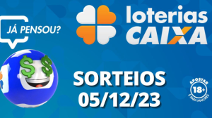 Loterias CAIXA: Mega-Sena, Quina, Lotofácil e mais 05/12/2023