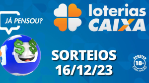Loterias CAIXA: +Milionária, Mega-Sena, Quina e mais 16/12/2023